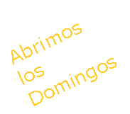 Cuadro de texto: Abrimos los Domingos